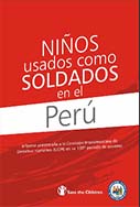 Niños usados como soldados en el Perú - Informe presentado a la Comisión Interamericana de Derechos Humanos (CIDH) en su 138º periodo de sesiones