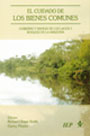 El cuidado de los Bienes Comunes. Gobierno y manejo de los lagos y bosques en la Amazonía