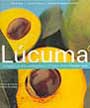 Lúcuma. Un legado de sabor prehispánico