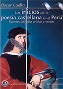 Los inicios de la poesía castellana en el Perú. Fuentes, estudio crítico y textos