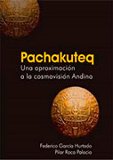 Pachakuteq: Una aproximación a la cosmovisión andina