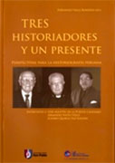 Tres historiadores y un presente. Perspectivas para la historiografía Peruana