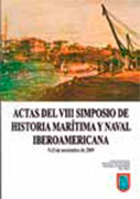 Actas del VIII Simposio de Historia Marítima y Naval Iberoamericana, 9-13 de noviembre de 2009