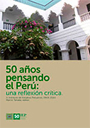 50 Años pensando el Perú. Una reflexión crítica. El Instituto de Estudios Peruanos 1964-2014
