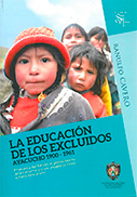 La Educación de los excluidos. Ayacucho 1900-1961 