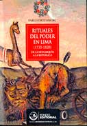 Rituales del poder en Lima (1735-1828). De la monarquía a la república