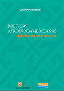 Poéticas afroindoamericanas. Epitome, cuerpo y territorio 