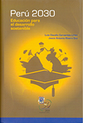 Perú 2030. Educación para el desarrollo sostenible