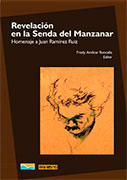Revelaciones en la senda del manzanar. Homenaje a Juan Ramírez Ruiz