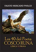 Los 40 del Poeta Cosco runa. Lírica y prosa