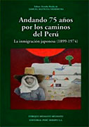 Andando 75 años por los caminos del Perú. La inmigración japonesa (1899-1974)