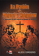 La pasión de Miguel y Zbigniew. El martirio de dos frailes en manos de Sendero