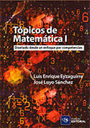 Tópicos de Matemática I: diseñado desde un enfoque por competencias