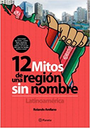 12 mitos de una región sin nombre. Latinoamérica