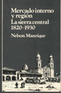 Mercado interno y región: la sierra central 1820-1930