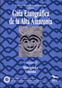 Guía etnográfica de la Alta Amazonía. Volumen IV: Matsigenka / Yanésha