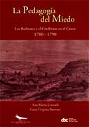 La pedagogía del miedo. Los Borbones y el criollismo en el Cuzco. 1780-1790