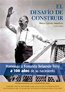 El desafío de construir. Homenaje a Fernando Belaunde Terry a 100 años de su nacimiento