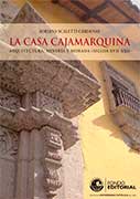 La casa cajamarquina. Arquitectura, minería y morada (siglos XVII-XXI)