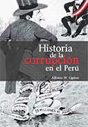 Historia de la corrupción en el Perú Historia de la corrupción en el Perú