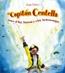 El Capitán Centella vence al Rey Toxicom y a los Archienemigos