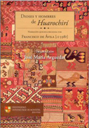 Dioses y hombres de Huarochirí, narración quechua por Francisco de Ávila ¿1598?