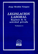 Legislación Laboral. Régimen de la actividad privada. Tomo 1 y 2