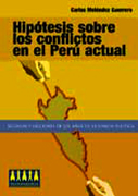 Hipótesis sobre los conflictos en el Perú actual
