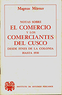 Notas sobre el comercio y los comerciantes del Cusco desde fines de la Colonia hasta 1930