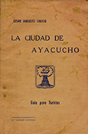 La ciudad de Ayacucho. Guía para turistas