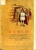 Cusco. Antología de los cronistas coloniales, viajeros cietíficos y escritores peruanos