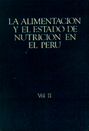 La alimentación y el estado de nutrición en el Perú. Vol. II