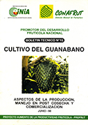 Cultivo del Guanábano. Aspectos de la producción, manejo en post cosecha y comercialización