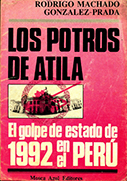 Los potros de Atila. El golpe de Estado de 1992 en el Perú