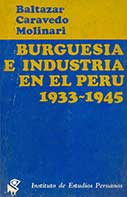 Burguesía e industria en el Perú 1933-1945