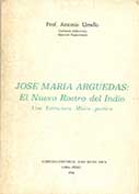 José María Arguedas. El nuevo rostro del Indio. Una estructura mítico-poética