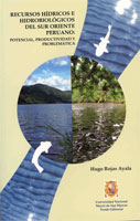 Recursos Hídricos e Hidrobiológicos del Sur Oriente Peruano: Potencial, Productividad y Problemática