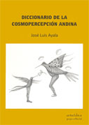 Diccionario de la cosmopercepción andina 