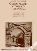 Colonialismo y pobreza campesina. Caylloma y el valle del Colca Siglos XVI - XX