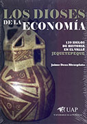 Los dioses de la economía. 120 siglos de historia en el valle Jequetepeque