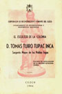 El escultor de la colonia D. Tomás Tuiro Tupac Inca Sargento Mayor de los Nobles Ingas