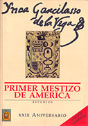 Ynca Garcilaso de la Vega. Primer mestizo de América
