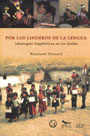 Por los linderos de la lengua. Ideología lingüística en los Andes