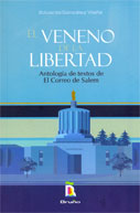 El veneno de la libertad<br> Antología de textos de El Correo de Salem