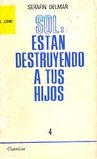 Sol: Están destruyendo a tus hijos