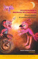 Ayllukunamanta imaymana willakuykuna - Mitos y cuentos de pueblos originarios