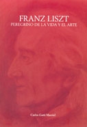 Franz Liszt. Peregrino de la vida y el arte