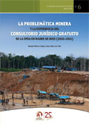 La problemática minera y la experiencia del consultorio jurídico gratuito de la SPDA en Madre de Dios, 2010-2011
