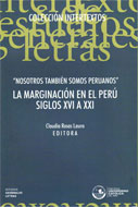 Nosotros también somos peruanos. La marginación en el Perú siglos XVI a XXI