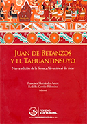 Juan de Betanzos y El Tahuantinsuyo. Nueva edición de La Suma y Narración de los Incas